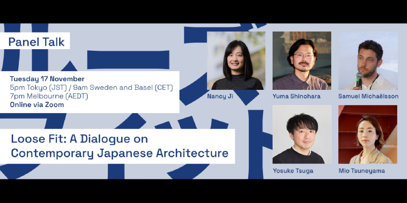 Image for Loose Fit Panel Talk: A Dialogue on Contemporary Japanese Architecture 
