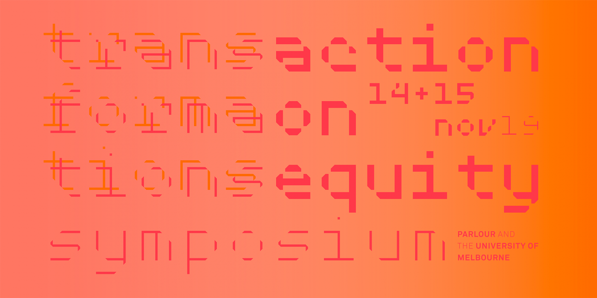 Transformations Symposium. Action on Equity. 14 and 15 November 2019. Parlour and the University of Melbourne.
